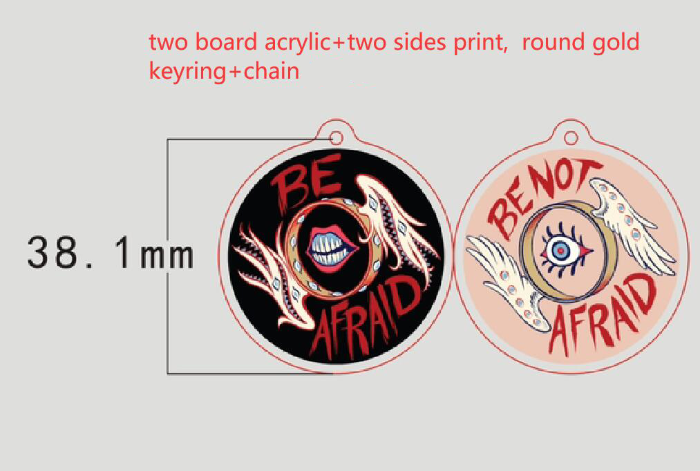 Be (NOT) Afraid - Acrylic Charm