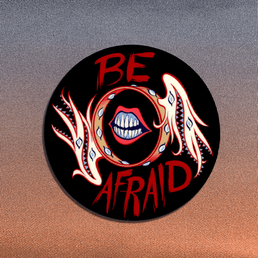 BE AFRAID • sticker