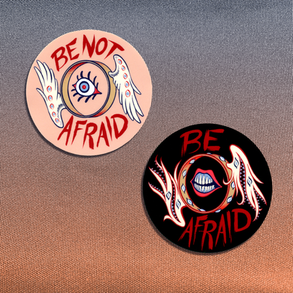 Be (NOT) Afraid - Stickers